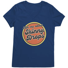 Load image into Gallery viewer, Partner.Co | Ask Me About Skinny Drops Retro Circle |  Women&#39;s V-Neck
