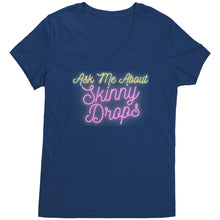 Load image into Gallery viewer, Partner.Co | Ask Me About Skinny Drops Neon Logo |  Women&#39;s V-Neck
