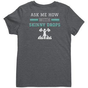 Partner.Co | Losing Weight and Making Bank Green Man Logo Back / Ask Me How with Skinny Drops Women Logo| Women's V-Neck