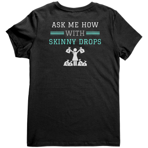 Partner.Co | Losing Weight and Making Bank Green Man Logo Back / Ask Me How with Skinny Drops Women Logo| Women's V-Neck