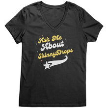 Load image into Gallery viewer, Partner.co|  Ask Me About Skinny Drops Baseball Logo Black | Women&#39;s V-Neck
