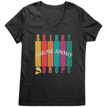 Load image into Gallery viewer, Partner.Co | Ask Me About Skinny Drops Multi Logo| Women&#39;s V-Neck
