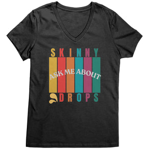 Partner.Co | Ask Me About Skinny Drops Multi Logo| Women's V-Neck