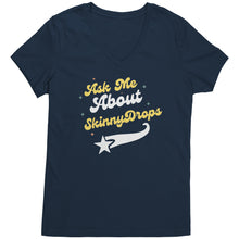 Load image into Gallery viewer, Partner.co|  Ask Me About Skinny Drops Baseball Logo Black | Women&#39;s V-Neck

