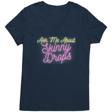 Load image into Gallery viewer, Partner.Co | Ask Me About Skinny Drops Neon Logo |  Women&#39;s V-Neck
