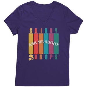 Partner.Co | Ask Me About Skinny Drops Multi Logo| Women's V-Neck