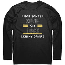 Load image into Gallery viewer, Partner.Co | Next Level Long Sleeve Shirt | Hormones Suck So I Use Skinny Drops
