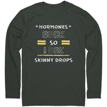 Load image into Gallery viewer, Partner.Co | Next Level Long Sleeve Shirt | Hormones Suck So I Use Skinny Drops
