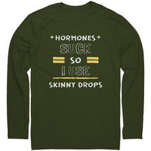 Load image into Gallery viewer, Partner.Co | Next Level Long Sleeve Shirt | Hormones Suck So I Use Skinny Drops
