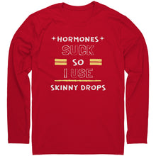 Load image into Gallery viewer, Partner.Co | Next Level Long Sleeve Shirt | Hormones Suck So I Use Skinny Drops
