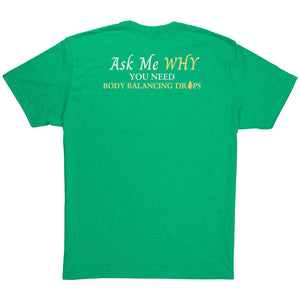 Team Impact| Unisex Triblend Shirt | Ask Me WHY You Need Body Balancing Drops
