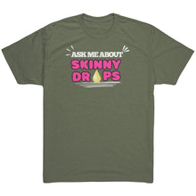 Load image into Gallery viewer, Partner.Co | Ask me about Skinny Drops Bold |Unisex Triblend Shirt
