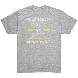 Partner.Co | Next Level Tri blend T-Shirt | Hormones Suck So I Use Skinny Drops