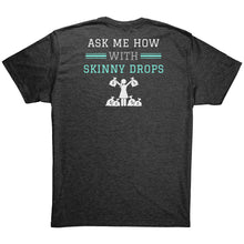 Load image into Gallery viewer, Partner.Co | Getting Healthy and Making Bank Mint Logo Back / Ask Me How with Skinny Drops Woman Logo| Unisex Triblend Shirt

