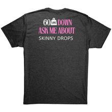 Load image into Gallery viewer, Partner.Co | Downsizing 60lbs Down Ask Me How Pink |  Unisex Triblend  Shirt
