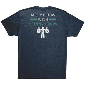 Partner.Co | Losing Weight and Making Bank Green Logo Back / Ask Me How with Skinny Drops Man Logo| Unisex Triblend Shirt