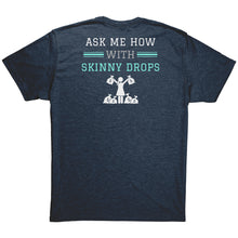 Load image into Gallery viewer, Partner.Co | Getting Healthy and Making Bank Mint Logo Back / Ask Me How with Skinny Drops Woman Logo| Unisex Triblend Shirt
