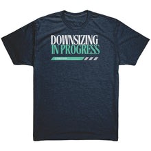 Load image into Gallery viewer, Partner.Co | Downsizing 80lbs Down Ask Me How Green |  Unisex Triblend  Shirt
