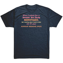 Load image into Gallery viewer, Partner.Co | Smokin&#39; Hot Body Menopause Hormone Balancing Drops  |  Unisex Triblend Shirt
