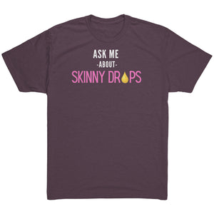 Partner.Co | Ask Me About Skinny Drops Stack Logo Pink | Unisex Triblend Shirt
