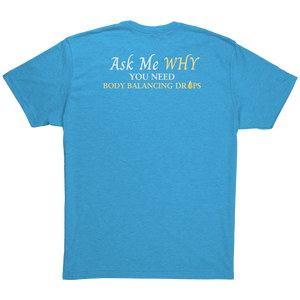 Team Impact| Unisex Triblend Shirt | Ask Me WHY You Need Body Balancing Drops