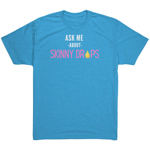 Partner.Co | Ask Me About Skinny Drops Stack Logo Pink | Unisex Triblend Shirt