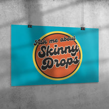 Load image into Gallery viewer, Partner.Co | Ask Me About Skinny Drops Retro Circle | Event Poster
