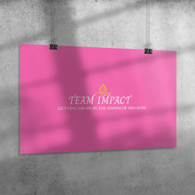 Load image into Gallery viewer, Team Impact| Getting Drops In The Hands Of Millions | Poster Pink
