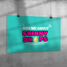 Load image into Gallery viewer, Partner.Co | Ask Me About Skinny Drops Puff Logo| Poster
