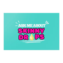 Load image into Gallery viewer, Partner.Co | Ask Me About Skinny Drops Puff Logo| Poster
