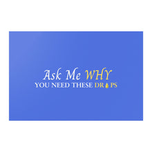 Load image into Gallery viewer, Team Impact| Ask Me WHY You Need Skinny Drops | Poster Royal
