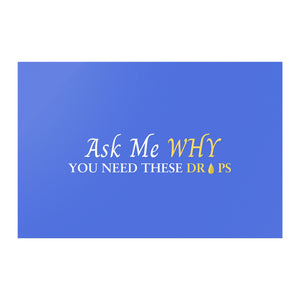 Team Impact| Ask Me WHY You Need Skinny Drops | Poster Royal