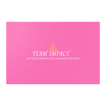 Load image into Gallery viewer, Team Impact| Getting Drops In The Hands Of Millions | Poster Pink
