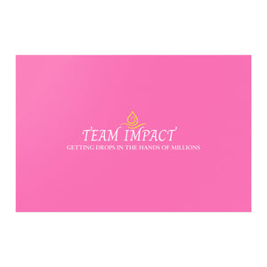 Team Impact| Getting Drops In The Hands Of Millions | Poster Pink