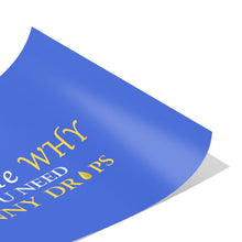 Load image into Gallery viewer, Team Impact| Ask Me WHY You Need Skinny Drops | Poster Royal
