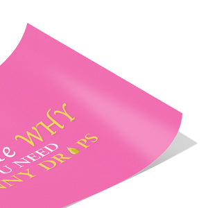 Team Impact| Ask Me WHY You Need Skinny Drops | Poster Pink