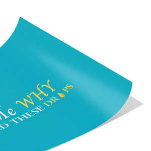 Team Impact| Ask Me WHY You Need Skinny Drops | Poster Royal