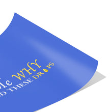 Load image into Gallery viewer, Team Impact| Ask Me WHY You Need Skinny Drops | Poster Royal
