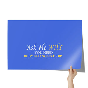 Team Impact| Ask Me WHY You need Body Balancing Drops | Poster Royal
