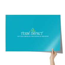 Load image into Gallery viewer, Team Impact| Getting Drops In The Hands Of Millions | Poster Tahiti Blue
