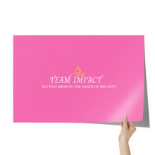Load image into Gallery viewer, Team Impact| Getting Drops In The Hands Of Millions | Poster Pink
