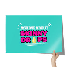 Load image into Gallery viewer, Partner.Co | Ask Me About Skinny Drops Puff Logo| Poster
