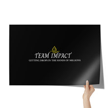 Load image into Gallery viewer, Team Impact| Getting Drops In The Hands Of Millions | Poster Black
