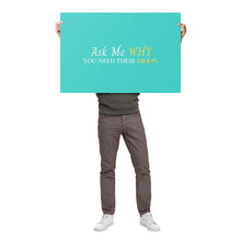 Load image into Gallery viewer, Team Impact| Ask Me WHY You Need Skinny Drops | Poster Turquoise
