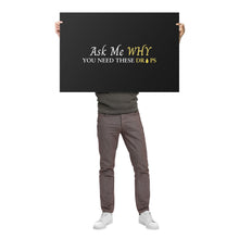 Load image into Gallery viewer, Team Impact| Ask Me WHY You Need These Drops | Poster Black
