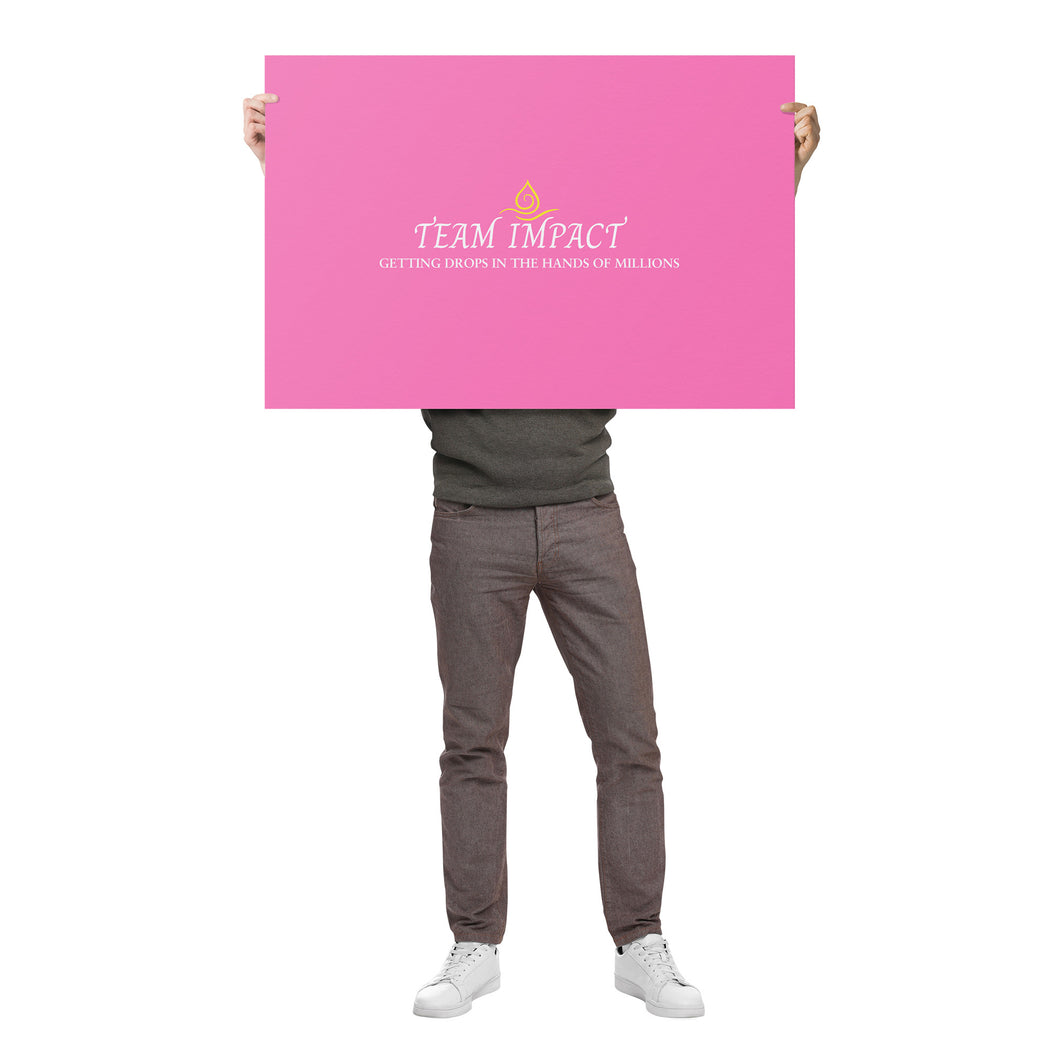 Team Impact| Getting Drops In The Hands Of Millions | Poster Pink