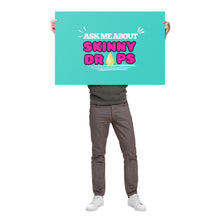 Load image into Gallery viewer, Partner.Co | Ask Me About Skinny Drops Puff Logo| Poster
