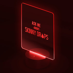 Partner.Co | Ask Me About Skinny Drops Stack Logo | Rectangle LED Sign
