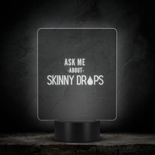 Load image into Gallery viewer, Partner.Co | Ask Me About Skinny Drops Stack Logo | Rectangle LED Sign
