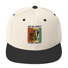 Load image into Gallery viewer, Partner.Co | Ask Me About Skinny Drops Asking For Help Is Ok Logo| Snapback Hat
